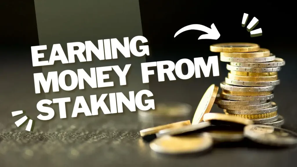 Earning money from staking