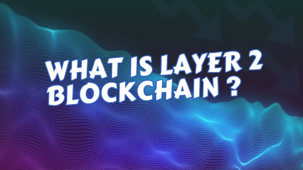 what is layer 2 blockchain