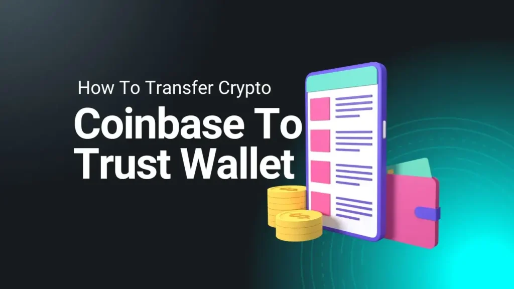 How To Transfer Crypto coinbase to trust wallet