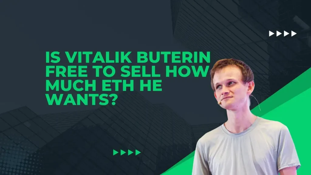 Is Vitalik Buterin Free to Sell How Much ETH He Wants