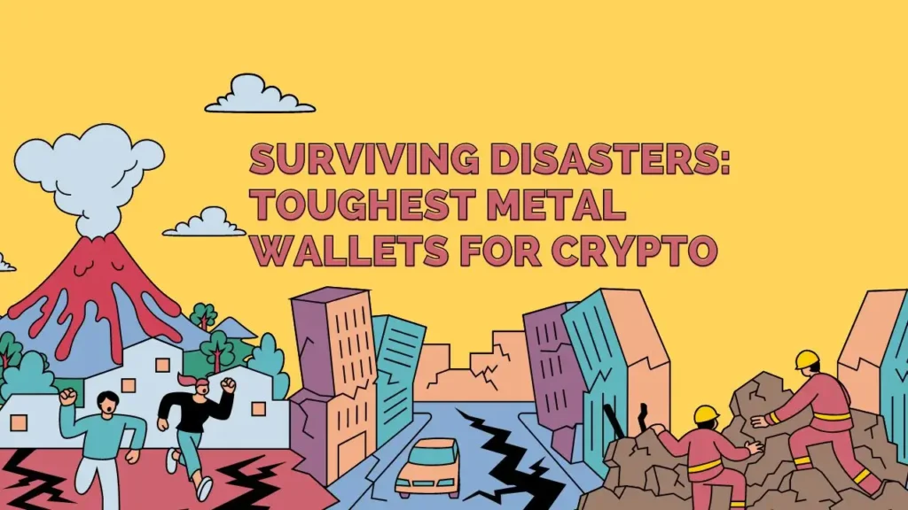 Surviving Disasters Toughest Metal Wallets for Crypto