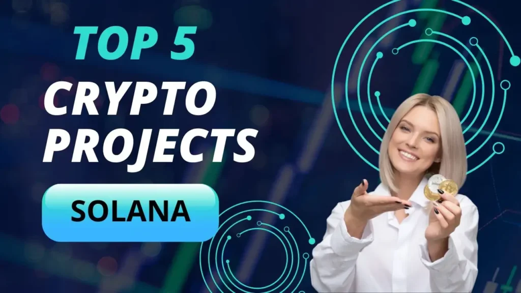 Top 5 Promising Crypto Projects on Solana in 2024