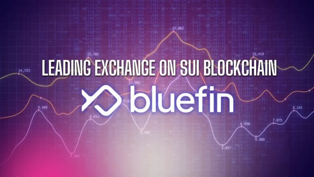 bluefin Leading Exchange on Sui Blockchain